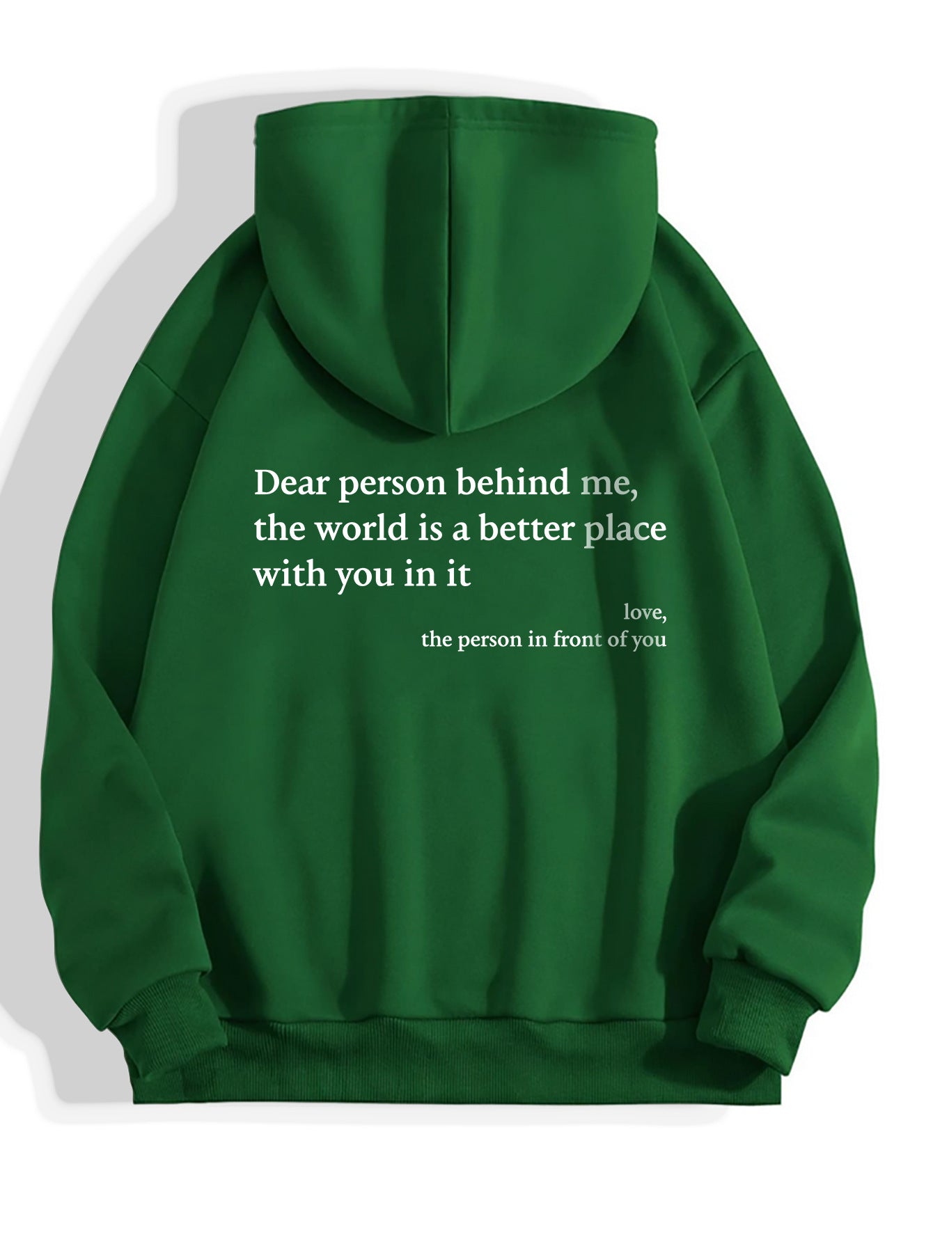 Dear Person Behind Me The World Is A Better Place With You In It, Unisex Trendy Hoodies