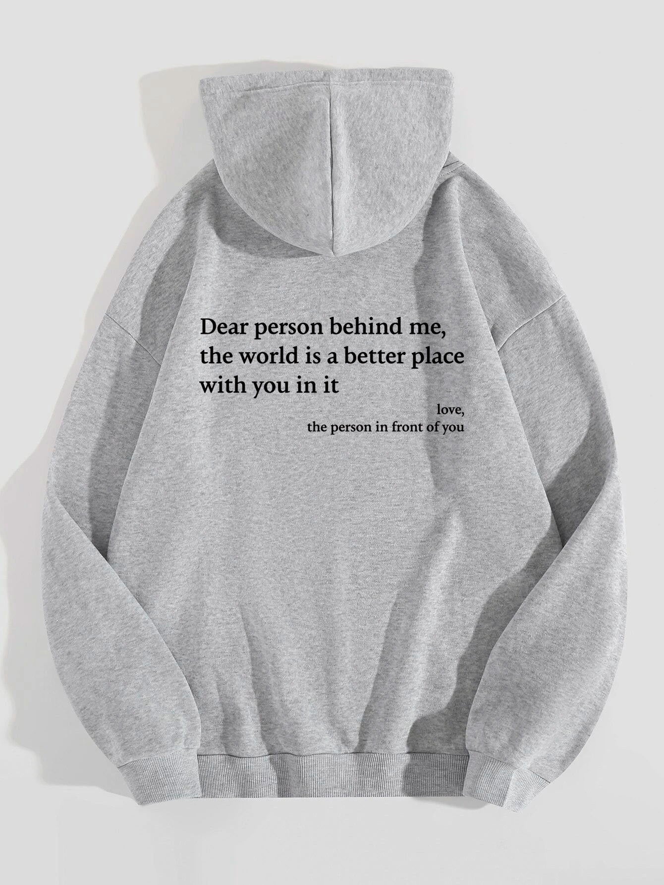 Dear Person Behind Me The World Is A Better Place With You In It, Unisex Trendy Hoodies