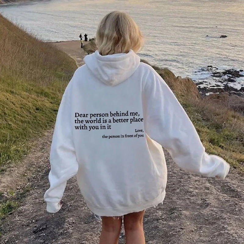 Dear Person Behind Me The World Is A Better Place With You In It, Unisex Trendy Hoodies