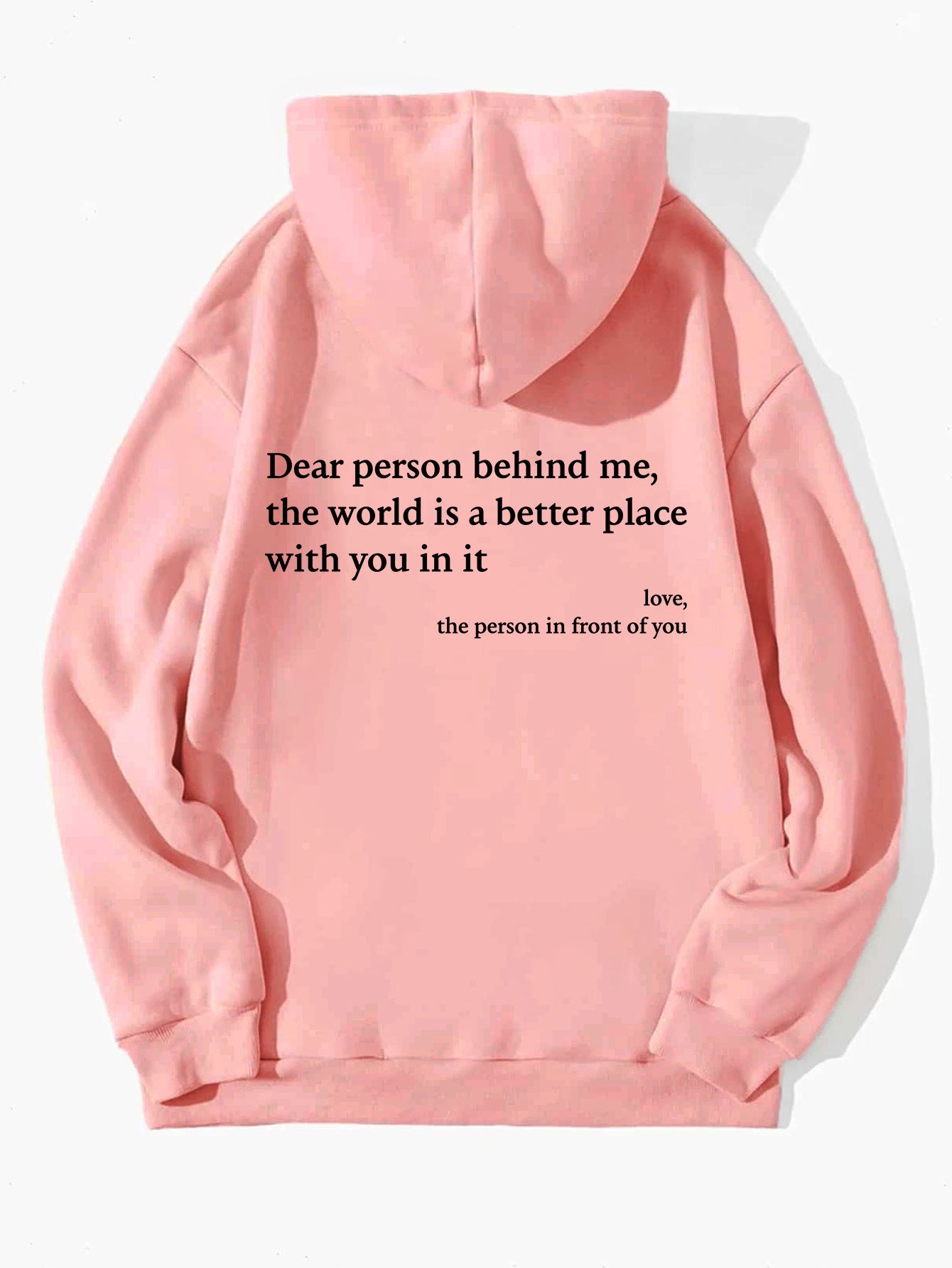 Dear Person Behind Me The World Is A Better Place With You In It, Unisex Trendy Hoodies